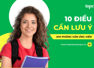 Top 10 điều nhà tuyển dụng cần chú ý khi phỏng vấn ứng viên phong-van-ung-vien