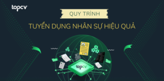 9 bước trong quy trình tuyển dụng nhân sự hiệu quả, tối ưu cho Doanh Nghiệp quy-trinh-tuyen-dung-nhan-su-topcv