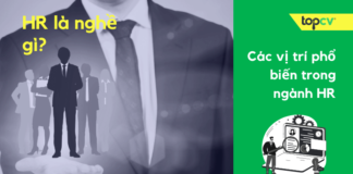 HR là nghề gì? Các vị trí phổ biến trong ngành HR hr-la-nghe-gi-topcv