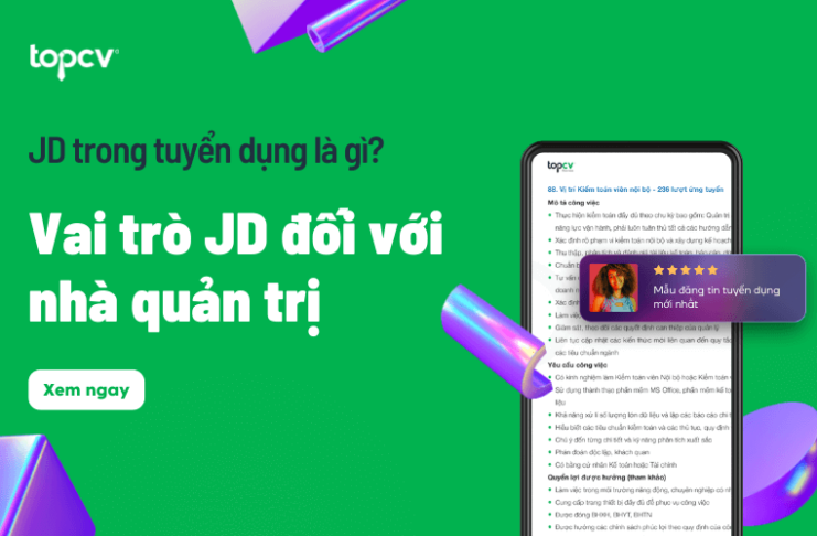 JD trong tuyển dụng là gì? Vai trò JD đối với nhà quản trị jd-trong-tuyen-dung-la-gi-topcv.