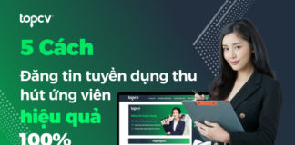 Chi tiết 5 cách đăng tin tuyển dụng hút ứng viên hiệu quả 100% Chi tiết 5 cách đăng tin tuyển dụng hút ứng viên hiệu quá 100%
