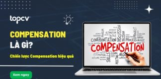 Compensation là gì? Đâu là chìa khóa vàng cho một chiến lược compensation hiệu quả compensation là gì