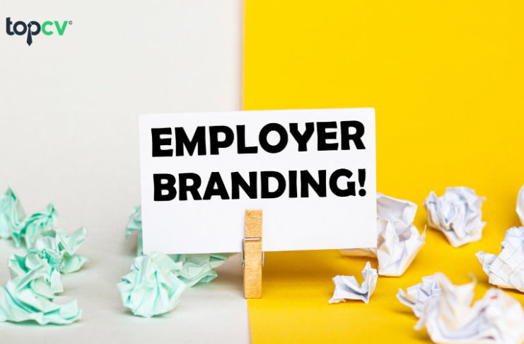 Employer Branding là gì? Xây dựng Employer Branding thời đại mới Employer Branding là gì? Xây dựng Employer Branding thời đại mới