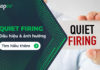 Quiet firing là gì? Dấu hiệu và những ảnh hưởng của quiet firing Quiet firing là gì? Dấu hiệu và những ảnh hưởng của quiet firing