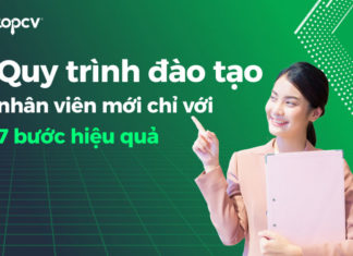 Xây dựng quy trình đào tạo nhân viên mới với 7 bước hiệu quả Xây dựng quy trình đào tạo nhân viên mới với 7 bước hiệu quả