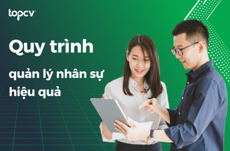Khám phá 3 bước cốt lõi trong quy trình quản lý nhân sự hiệu quả trong quy trình quản lý nhân sự hiệu quả