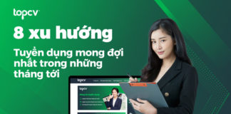 8 Xu hướng tuyển dụng mong đợi nhất trong những tháng tới 2023 8 Xu hướng tuyển dụng mong đợi nhất trong những tháng tới