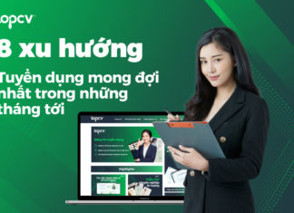 8 Xu hướng tuyển dụng mong đợi nhất trong những tháng tới 2023 8 Xu hướng tuyển dụng mong đợi nhất trong những tháng tới