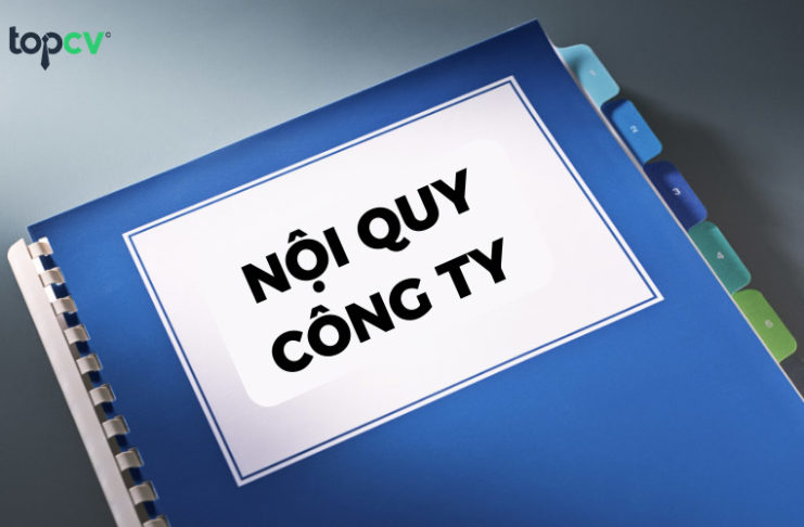 Nội quy công ty là gì? Nội dung cần có trong nội quy công ty Nội quy công ty là gì? Nội dung cần có trong nội quy công ty