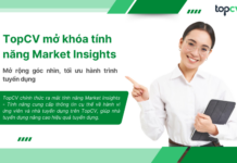 TopCV mở khóa tính năng Market Insights – Mở rộng góc nhìn, tối ưu hành trình tuyển dụng TopCV mở khóa tính năng Market Insights - Mở rộng góc nhìn, tối ưu hành trình tuyển dụng