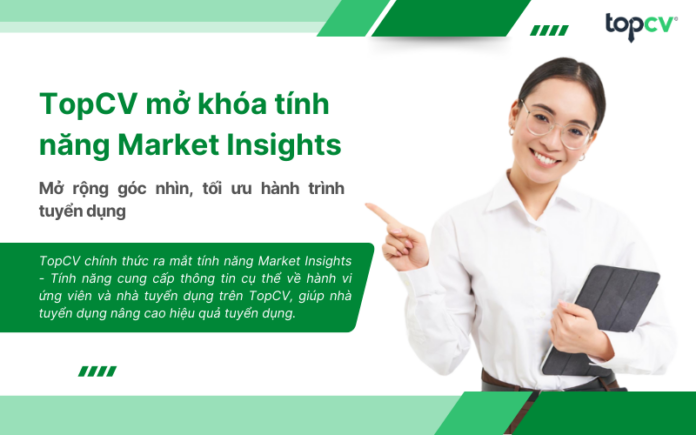 tinh-nang-market-insight-topcv-0 TopCV mở khóa tính năng Market Insights - Mở rộng góc nhìn, tối ưu hành trình tuyển dụng