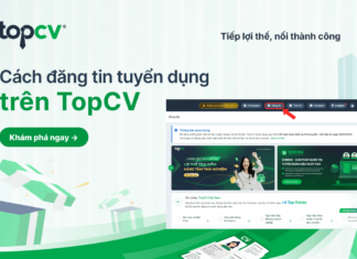 Bí quyết đăng tin tuyển dụng trên TopCV: 4 bước tối ưu để thu hút nhân tài Cách đăng tin tuyển dụng trên TopCV hiệu quả